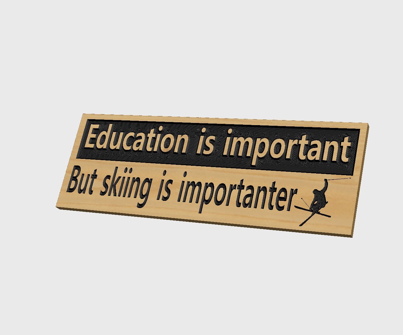 Education is important but skiing is importanter wood carved sign - Advent Wood Products