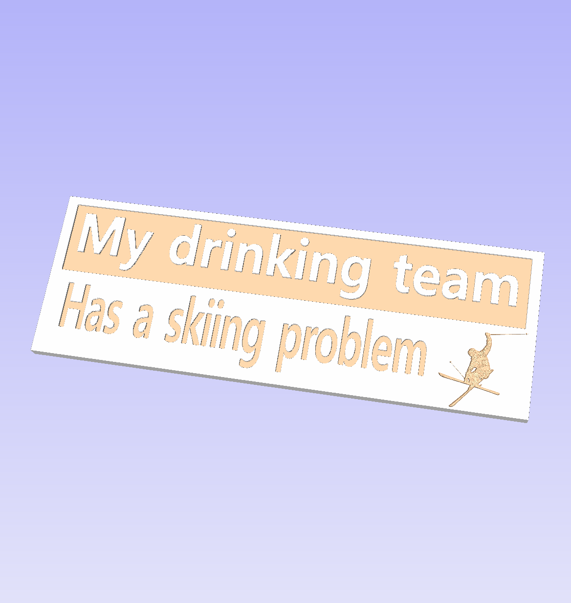 My drinking team has a skiing problem wood carved sign - Advent Wood Products