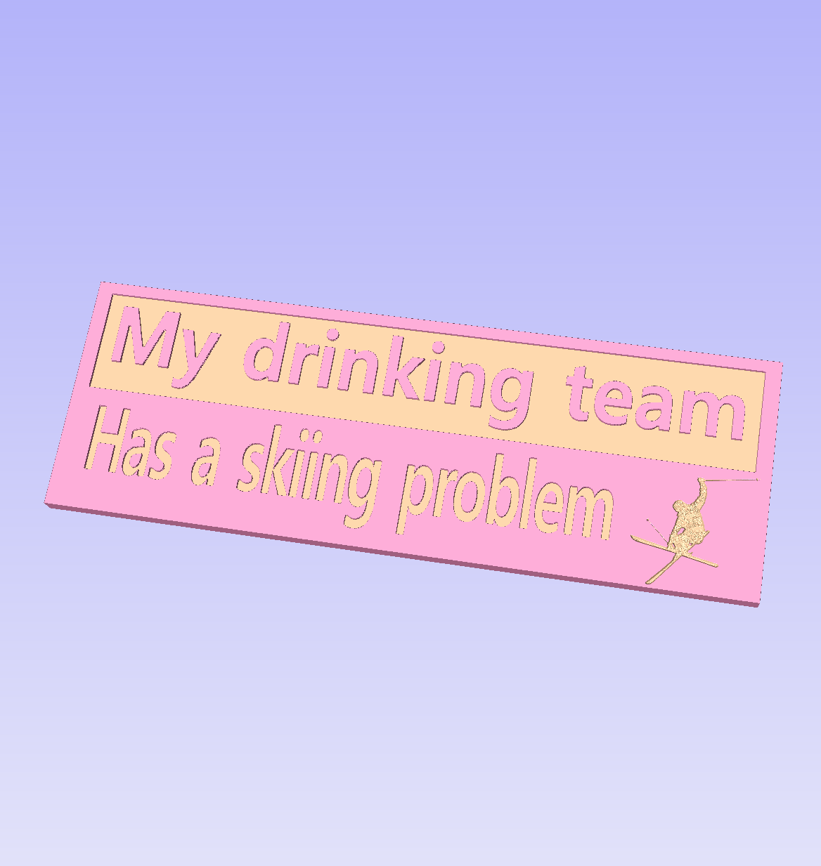 My drinking team has a skiing problem wood carved sign - Advent Wood Products