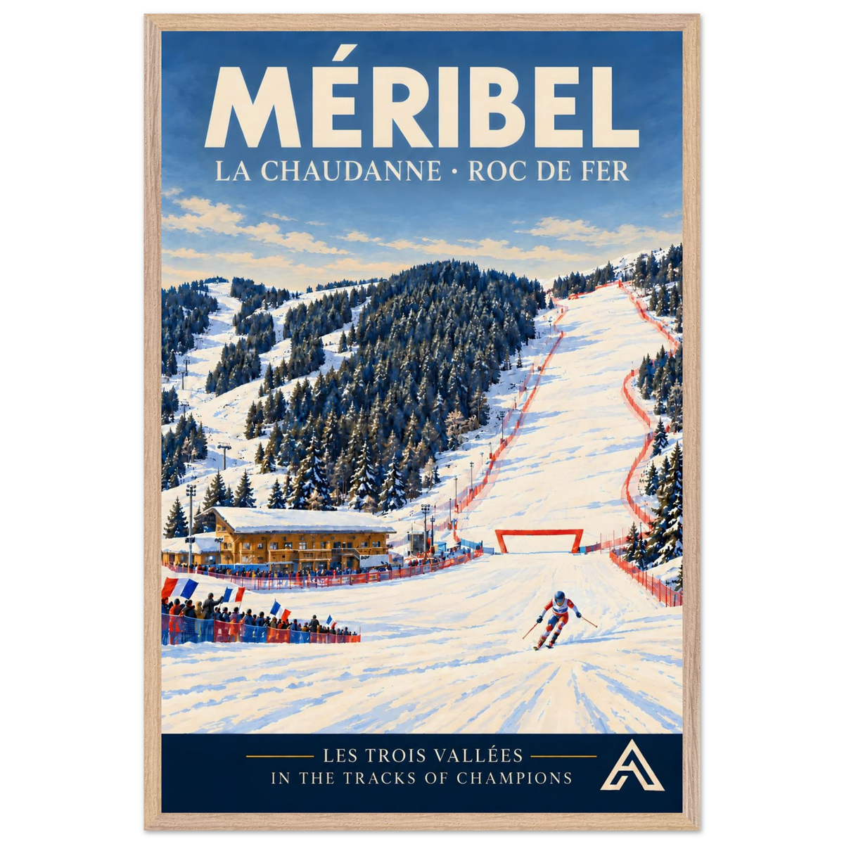 Méribel La Chaudanne and Roc de Fer art print in a Natural Oak frame, 60x90 cm, showing a downhill ski racer, spectators with French flags and a red-fenced racecourse among snowy fir trees.