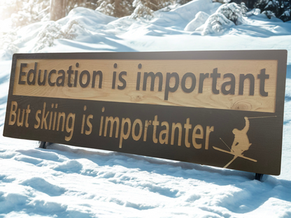 Education is important but skiing is importanter wood carved sign