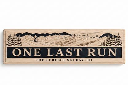 One Last Run — The Perfect Ski Day · III | Advent Limited Edition | CNC Wood Sign