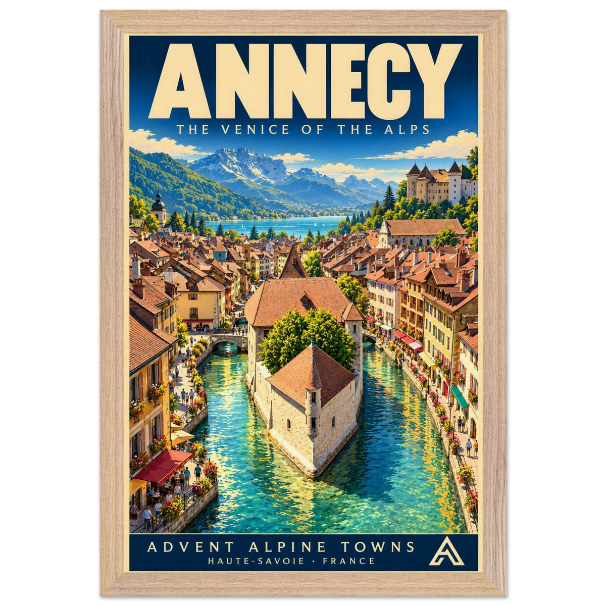 Annecy art print in a Natural Oak frame, showing old-town rooftops and a stone island building surrounded by turquoise canals, with the lake and mountains beyond.