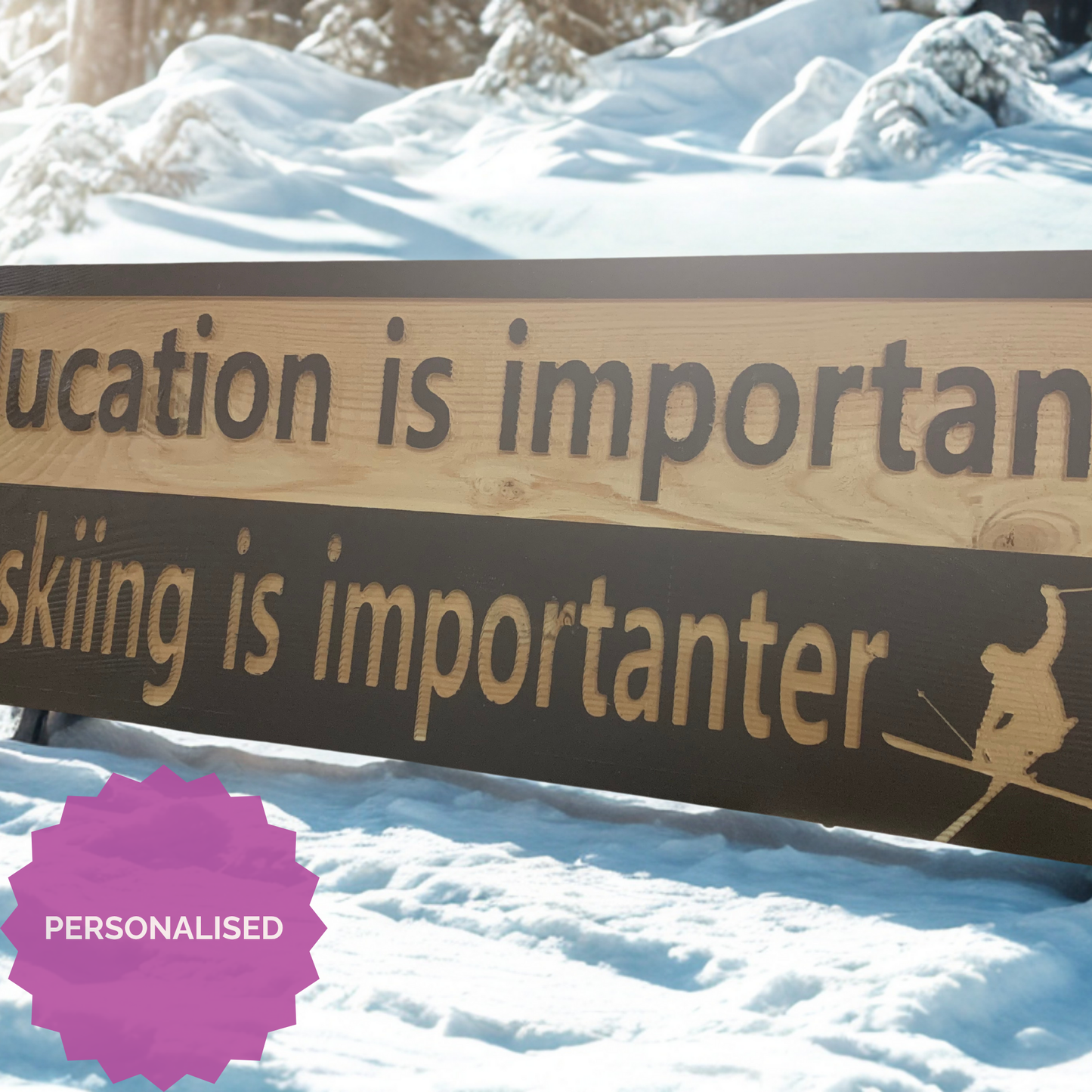 Education is important but skiing is importanter wood carved sign