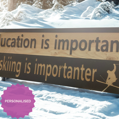 Education is important but skiing is importanter wood carved sign