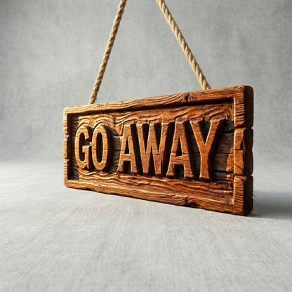 The Unwelcome Sign: Funny 'Go Away' Carved Wood Decor