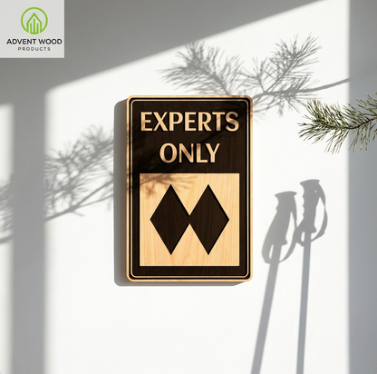 "Experts Only" Rustic Wood Sign for Expert Skiers
