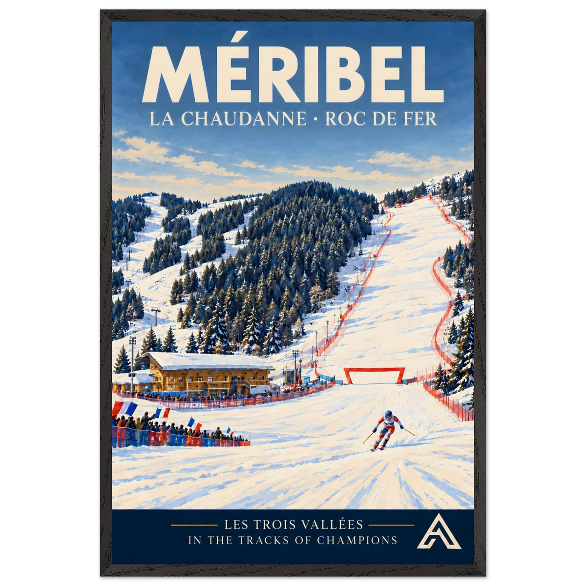 Méribel La Chaudanne and Roc de Fer art print in a Black Ash frame, 60x90 cm, showing a downhill ski racer, spectators with French flags and a red-fenced racecourse among snowy fir trees.