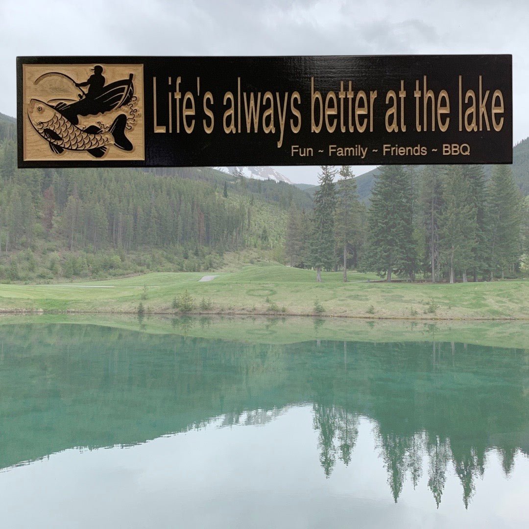 Life is always better by the lake sign - Advent Wood Products