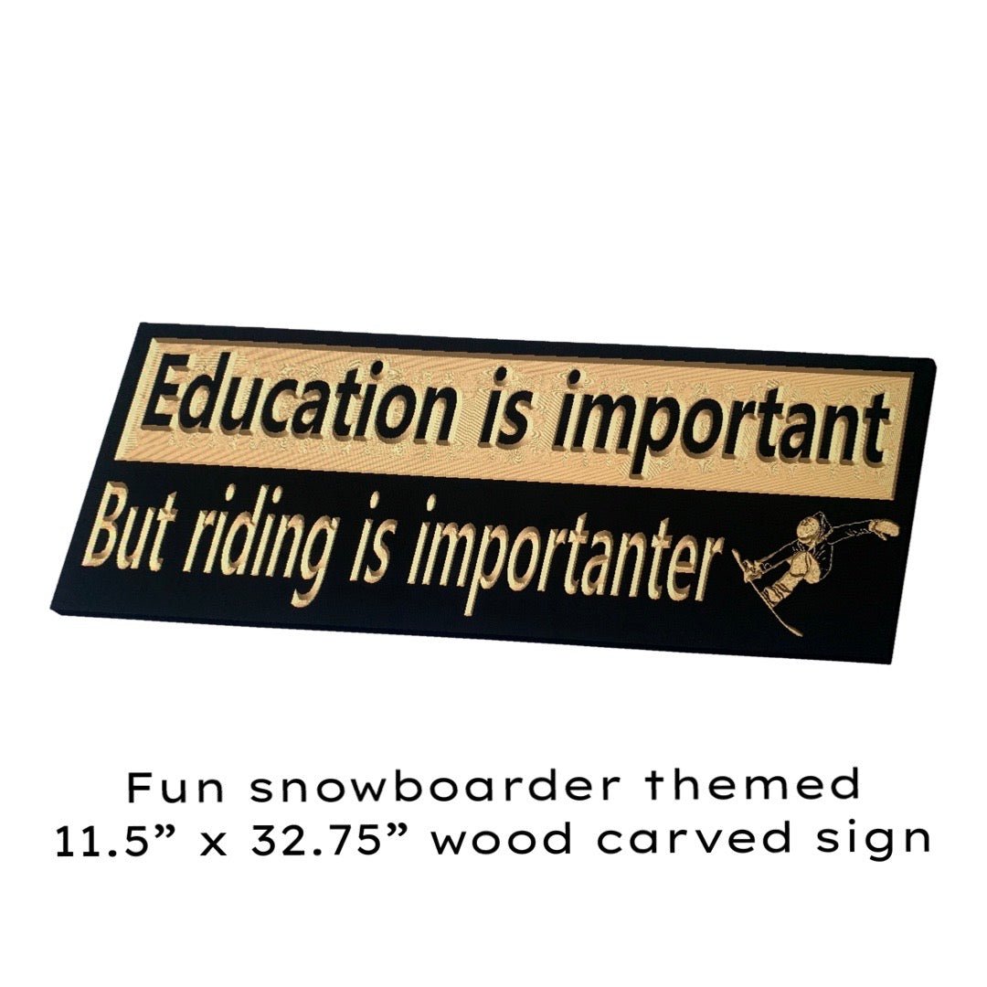 Education is important But riding is importanter wood carved sign - Advent Wood Products
