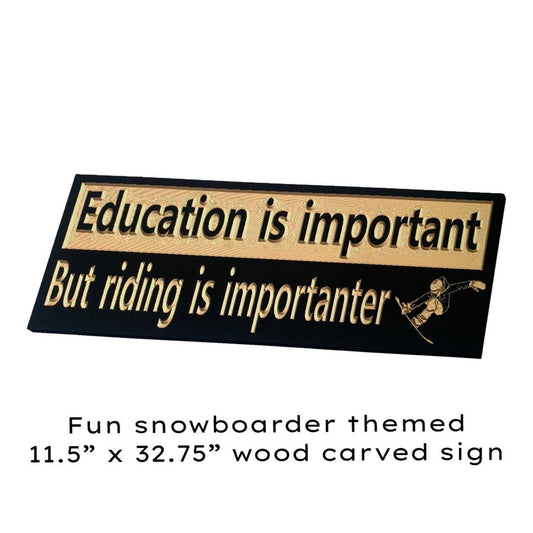 Education is important But riding is importanter wood carved sign - Advent Wood Products