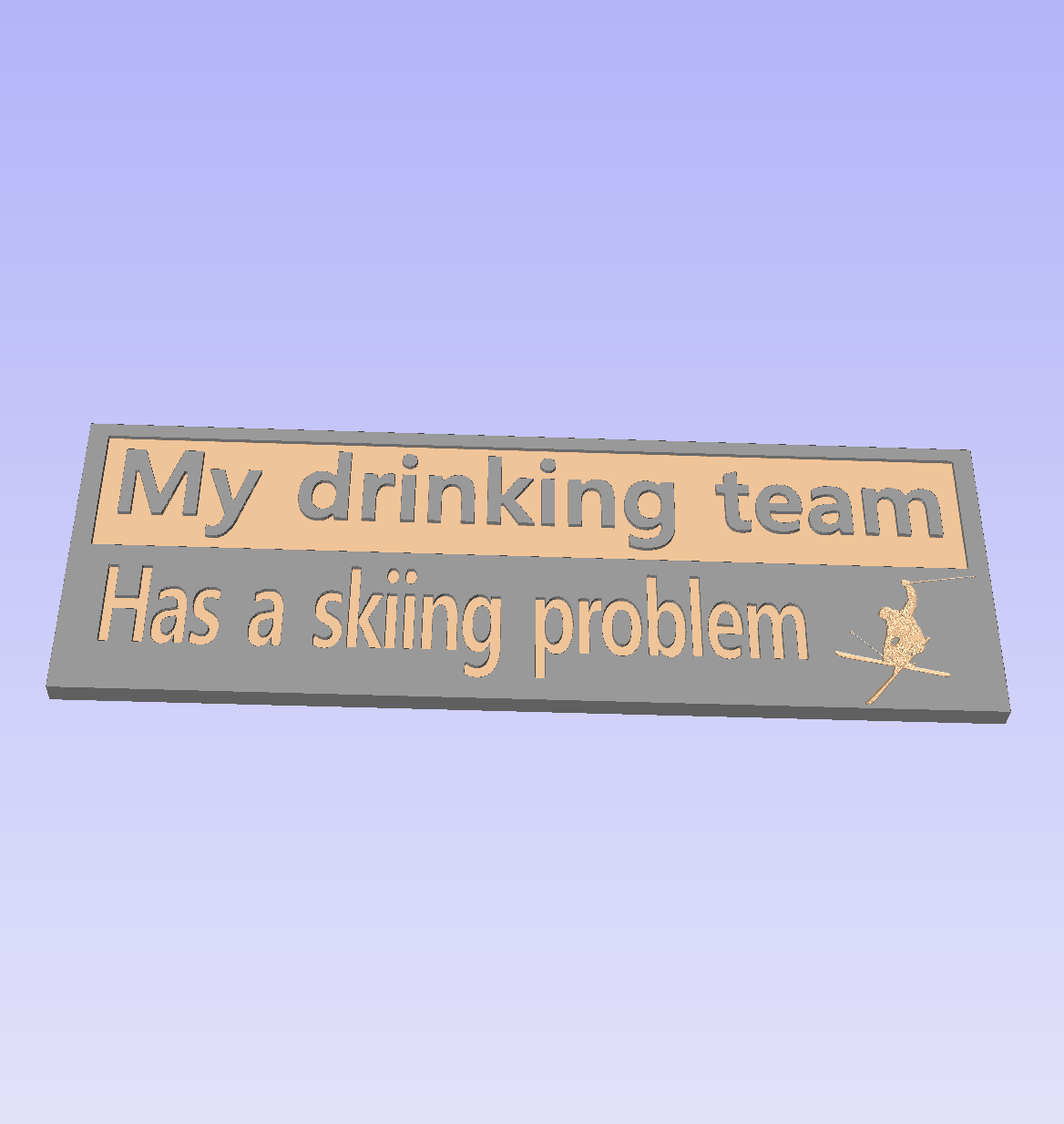 My drinking team has a skiing problem wood carved sign - Advent Wood Products